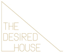The Desired House